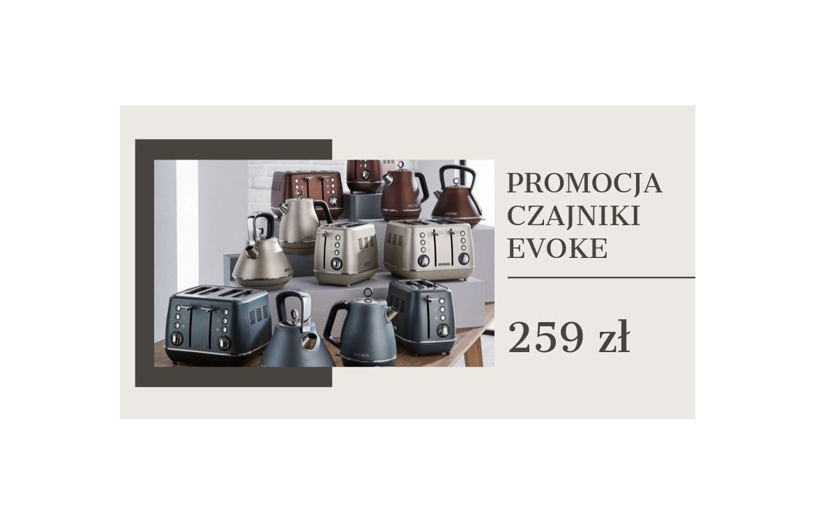 Czajniki Morphy Richards z serii EVOKE w rewelacyjnej cenie !